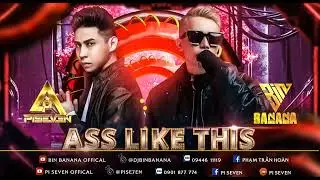 Ass Like This - Pi7 Ft Bin Banana