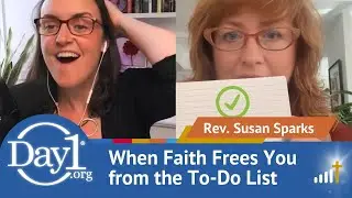 When Faith Frees You from the To-Do List | Rev. Susan Sparks