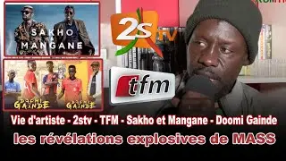 Vie d'artiste - 2stv - TFM - Sakho et Mangane - Doomi Gainde: les r&eacute;v&eacute;lations explosives de MASS