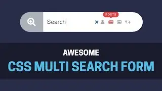 Awesome CSS Multi Search Box - CSS Animated Search Form