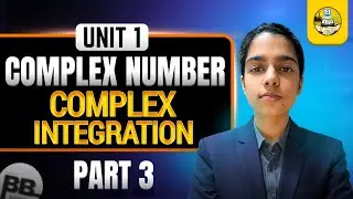 Complex Integration | Applied Maths 2 | Unit 1 Complex Analysis | Part 1.3