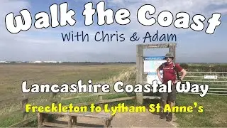 Walk the Coast: Lancashire - Freckleton to Lytham St Anne's