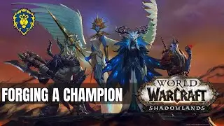 WoW Shadowlands | Alliance Quests - Forging a Champion