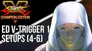 Street Fighter 5 - Ed V-Trigger 1 Setups (4-6)
