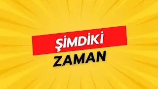   Şimdiki Zaman | الزمن المضارع في الجملة المُثبتة 