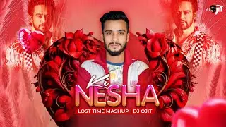 Ki Nesha | কি নেশা | Balam | Remix | DJ OJIT | Lost Time Mashup