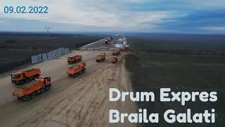 Drum expres Braila Galati DEx6 | Stadiu lucrari 09.02.2022