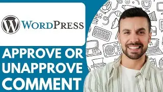 How To Approve Or Unapprove A Comment Wordpress - 2025 (Full Guide)