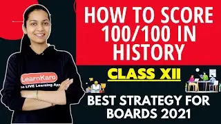How To Score 100/100 In History Class 12 | Best Strategy For Humanities CBSE 2021 Boards