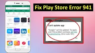 How to Fix Google Play Store Error Code 941 | Can’t Update App