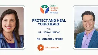 GPHI Podcast | Protect and Heal Your Heart | With Guest Dr. Jonathan Fisher
