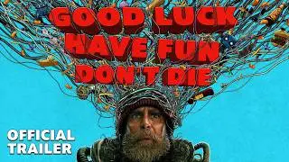 GOOD LUCK, HAVE FUN, DON'T DIE | Official Trailer | Only in Cinemas February 2026
