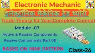 Module-7 Active And Passive Components| Passive Components(Part-1)| Class -26