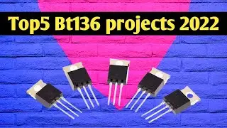 Top5 BT136 projects 2022 | bt136 triac projects | simple electronics project