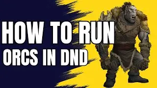 ORC TACTICS: How to Run Orcs in DnD