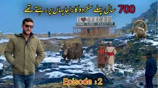 700 years ago, the king of Skardu lived here || History of Skardu King || Episode: 2 || Noor Balti