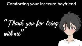 (M4F ASMR RP) Comforting insecure boyfriend