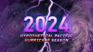 2024 Hypothetical Pacific Hurricane Season Animation