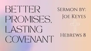 Better Promises, Lasting Covenant
