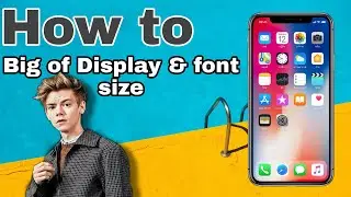 How to Big of Display & font size #settings