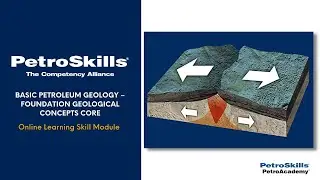 PetroSkills: Basic Petroleum Geology &ndash; Foundation Geological Concepts Core - PetroAcademy eLearning
