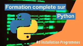 Apprendre le langage Python de A à Z - partie 3