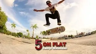 Samyr Melendez 5 on Flat