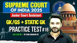 Supreme Court Junior Court Assistant 2025 | JCA GK GS Practice Test 16 | GK GS By Sahil Sir