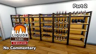 Liquor Store Simulator | Part 2 | No Commentary