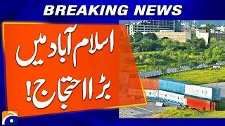 protest paralyses Islamabad roads | Breaking News | Geo News