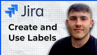 Jira Training  How to create and use Labels in Jira (2025 Guide)