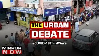Does Kerala's rising COVID-19 cases impose a fear of the third wave? | The Urban Debate