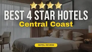 Best 4 Star Hotels in Central Coast | Budget Hotels in Central Coast
