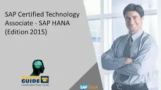C_HANATEC_10 SAP Certified Technology Associate Certification - CertifyGuide Exam Video Training