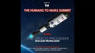 The 2023 Humans to Mars Summit | DRACO Program – Nuclear Propulsion