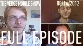 The Verge Mobile Show 012 - August 14th, 2012