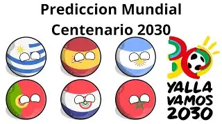 Prediccion Mundial Centenario 2030
