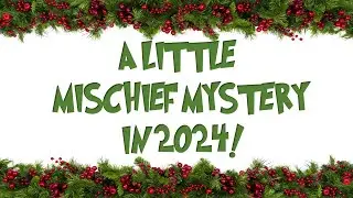 A Little Mischief Mystery in 2024!