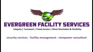 EVERGREEN FACILITY SERVICES - SECURITY GUARD SERVICE