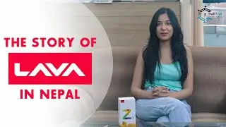The Story of LAVA mobiles here in Nepal