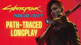 Cyberpunk 2077 Phantom Liberty w/ Path Tracing Gameplay Walkthrough FULL GAME Longplay No Commentary