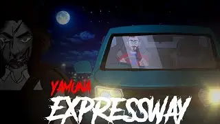Yamuna Expressway ki asliyat | Deadly Highway | Night 12Am | @Bloodymoon1995