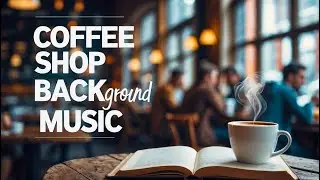 [No Copyright Music] Coffee Shop Background Music - Relax Soothing Ambiance Acoustic Calming Unwind