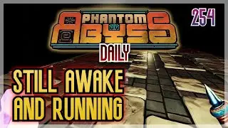 STILL AWAKE AND RUNNING | Phantom Abyss - Daily 4/6/2025