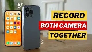 How to Record FRONT & REAR Cameras Together: Dual Camera Filming