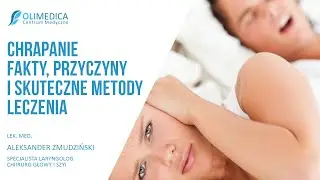 Jak pozbyć się chrapania? - fakty, przyczyny i skuteczne sposoby leczenia- Wywiad ze Specjalistą!