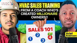 HVAC Sales Process & Objection Handling W/ Ariel Robinson (40 Mins Sales Mastery)