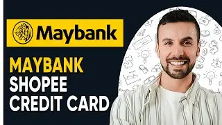 How To Use Maybank Shopee Credit Card (2025) | Complete Guide