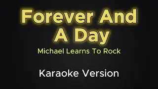 Forever And A Day - Michael Learns To Rock (Karaoke Version)