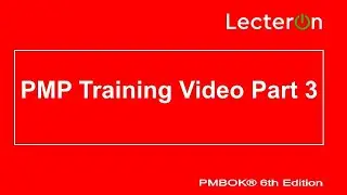 PMP Training Video 2021 Part 3 | PMP 6th Edition Training Videos | PMP Certification Preparation